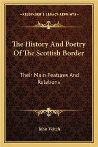 The History And Poetry Of The Scottish Border
