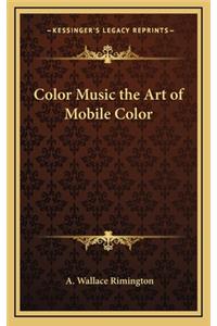 Color Music the Art of Mobile Color