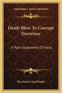 Death Blow To Corrupt Doctrines