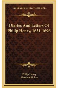 Diaries and Letters of Philip Henry, 1631-1696
