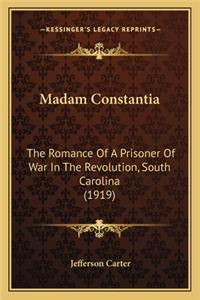 Madam Constantia: The Romance of a Prisoner of War in the Revolution, South Cathe Romance of a Prisoner of War in the Revolution, South Carolina (1919) Rolina (1919)