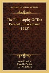 Philosophy of the Present in Germany (1913)