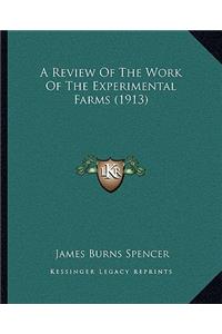 A Review Of The Work Of The Experimental Farms (1913)