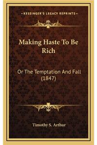 Making Haste to Be Rich