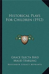 Historical Plays for Children (1912)