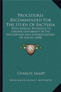 Procedures Recommended For The Study Of Bacteria