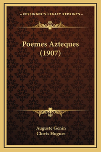 Poemes Azteques (1907)