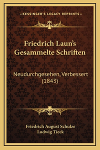 Friedrich Laun's Gesammelte Schriften