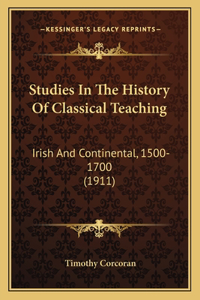 Studies In The History Of Classical Teaching