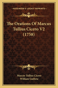 The Orations Of Marcus Tullius Cicero V2 (1758)