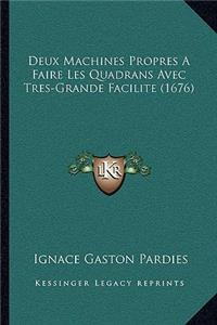 Deux Machines Propres A Faire Les Quadrans Avec Tres-Grande Facilite (1676)