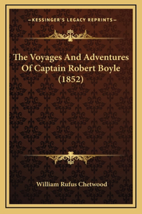 The Voyages And Adventures Of Captain Robert Boyle (1852)