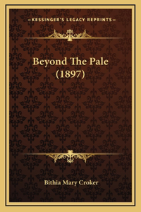 Beyond The Pale (1897)