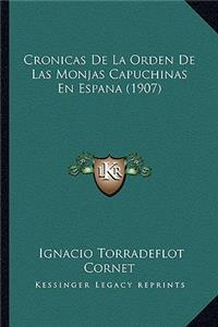 Cronicas De La Orden De Las Monjas Capuchinas En Espana (1907)