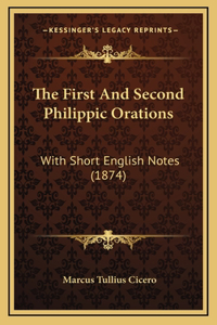 The First And Second Philippic Orations