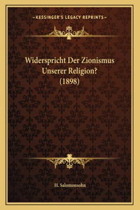 Widerspricht Der Zionismus Unserer Religion? (1898)