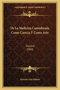 De La Medicina Considerada Como Ciencia Y Como Arte