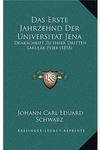 Das Erste Jahrzehnd Der Universitat Jena