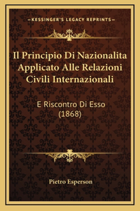 Il Principio Di Nazionalita Applicato Alle Relazioni Civili Internazionali