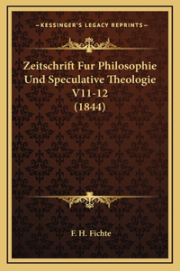 Zeitschrift Fur Philosophie Und Speculative Theologie V11-12 (1844)