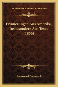 Erinnerungen Aus Amerika, Insbesondere Aus Texas (1856)