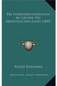 Die Farbenerscheinungen Im Grunde Des Menschlichen Auges (1845)