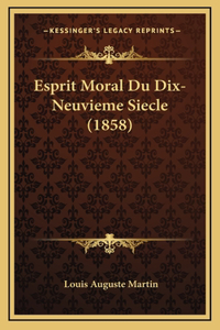 Esprit Moral Du Dix-Neuvieme Siecle (1858)