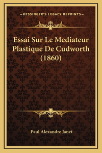 Essai Sur Le Mediateur Plastique De Cudworth (1860)