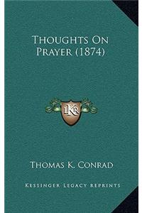 Thoughts On Prayer (1874)