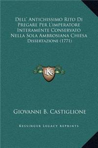 Dell' Antichissimo Rito Di Pregare Per L'imperatore Interamente Conservato Nella Sola Ambrosiana Chiesa