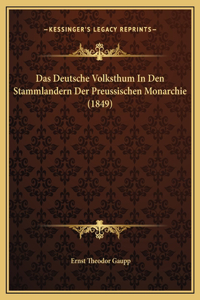 Das Deutsche Volksthum In Den Stammlandern Der Preussischen Monarchie (1849)