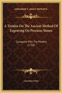 A Treatise On The Ancient Method Of Engraving On Precious Stones