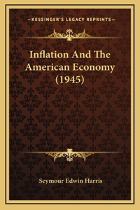 Inflation And The American Economy (1945)