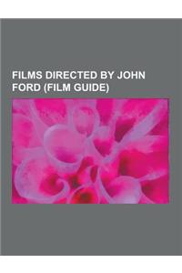 Films Directed by John Ford (Film Guide)