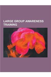 Large Group Awareness Training: Movement of Spiritual Inner Awareness, Landmark Education, Erhard Seminars Training, Werner Erhard and Associates, Lif