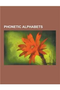 Phonetic Alphabets: Americanist Phonetic Notation, Arabic International Phonetic Alphabet, Arpabet, Benjamin Franklin's Phonetic Alphabet,