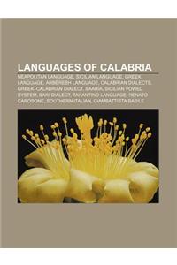 Languages of Calabria: Neapolitan Language, Sicilian Language, Greek Language, Arberesh Language, Calabrian Dialects, Greek-Calabrian Dialect