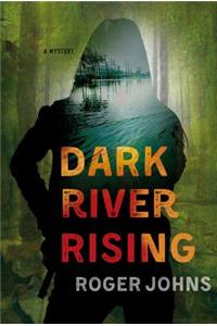 Dark River Rising: A Mystery