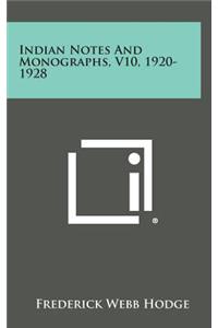 Indian Notes and Monographs, V10, 1920-1928
