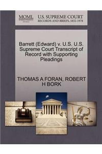 Barrett (Edward) V. U.S. U.S. Supreme Court Transcript of Record with Supporting Pleadings