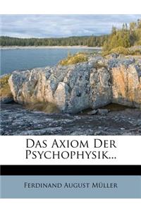 Das Axiom Der Psychophysik...