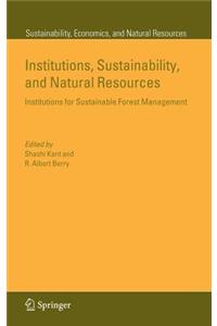 Institutions, Sustainability, and Natural Resources: Institutions for Sustainable Forest Management