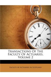 Transactions of the Faculty of Actuaries, Volume 2