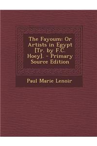 Fayoum: Or Artists in Egypt [Tr. by F.C. Hoey].