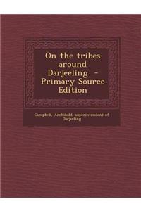 On the Tribes Around Darjeeling