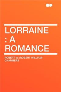Lorraine: A Romance