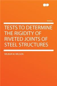 Tests to Determine the Rigidity of Riveted Joints of Steel Structures