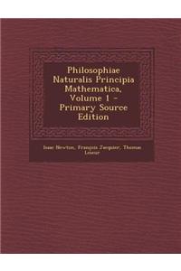 Philosophiae Naturalis Principia Mathematica, Volume 1