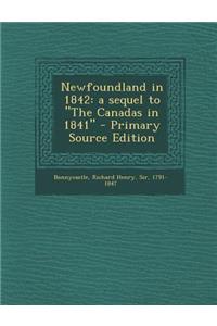 Newfoundland in 1842: A Sequel to the Canadas in 1841