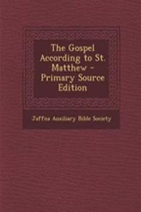 Gospel According to St. Matthew - Primary Source Edition